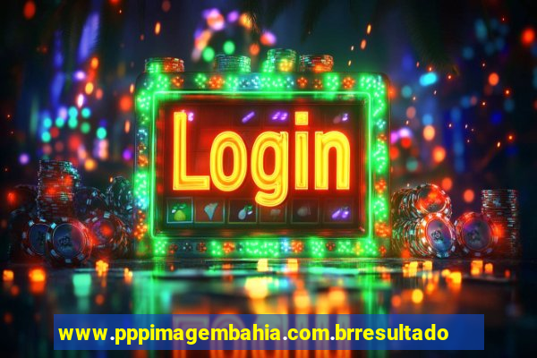 www.pppimagembahia.com.brresultado de exame